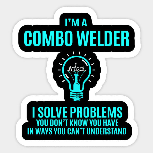 Combo Welder - I Solve Problems Sticker by Pro Wresting Tees